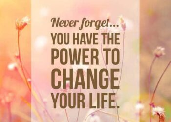 The Power To Change Your Life